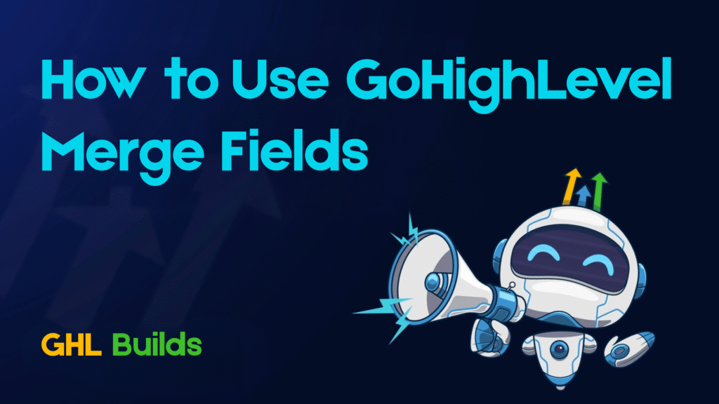 How to Use GoHighLevel Merge Fields | GoHighLevel Merge Fields