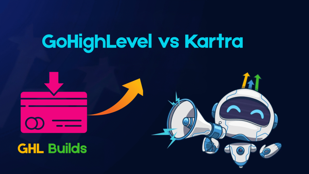 GoHighLevel vs Kartra