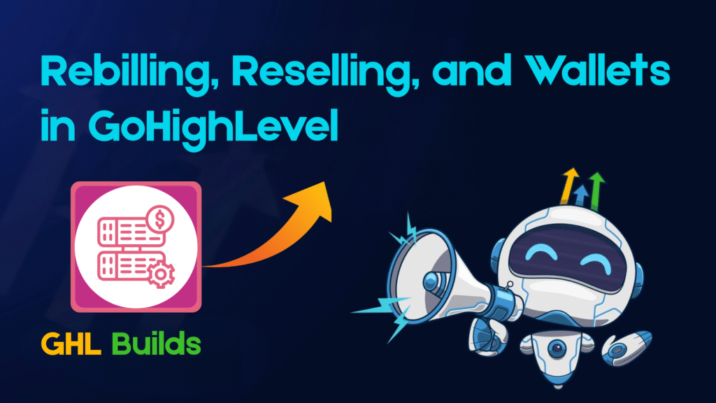 Rebilling, Reselling, and Wallets in GoHighLevel