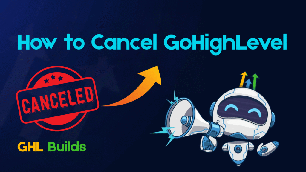 How to Cancel GoHighLevel